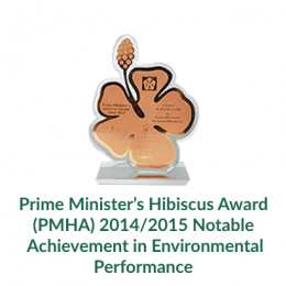 Prime Minister’s Hibiscus Award (PMHA) 2014:2015 Notable Achievement in Environmental Performance